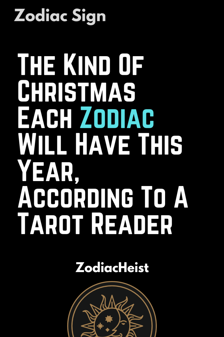The Kind Of Christmas Each Zodiac Will Have This Year, According To A Tarot Reader The Kind Of Christmas Each Zodiac Will Have This Year, According To A Tarot Reader