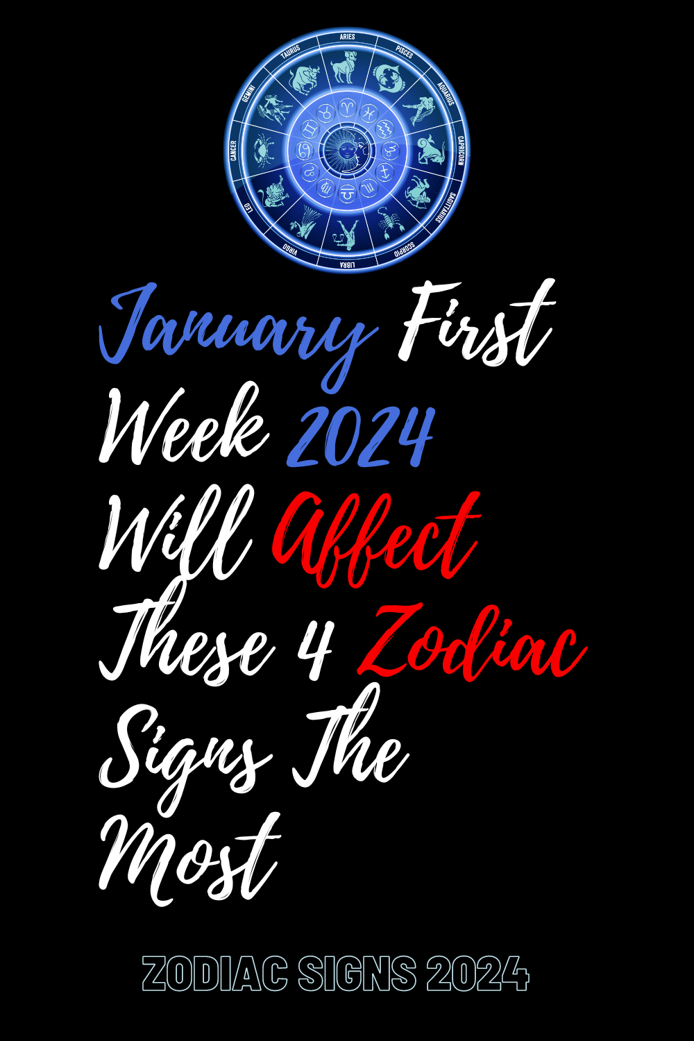 January First Week 2024 Will Affect These 4 Zodiac Signs The Most