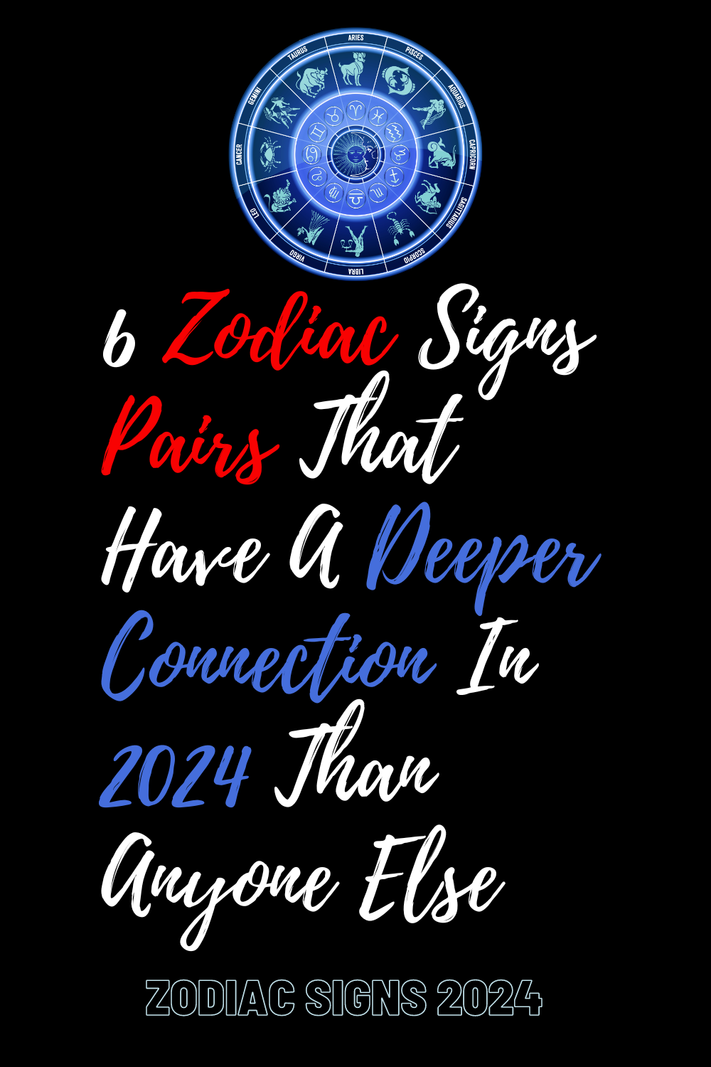 6 Zodiac Signs Pairs That Have A Deeper Connection In 2024 Than Anyone Else
