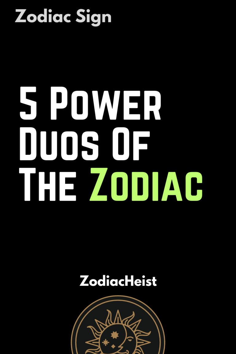 5 Power Duos Of The Zodiac 5 Power Duos Of The Zodiac