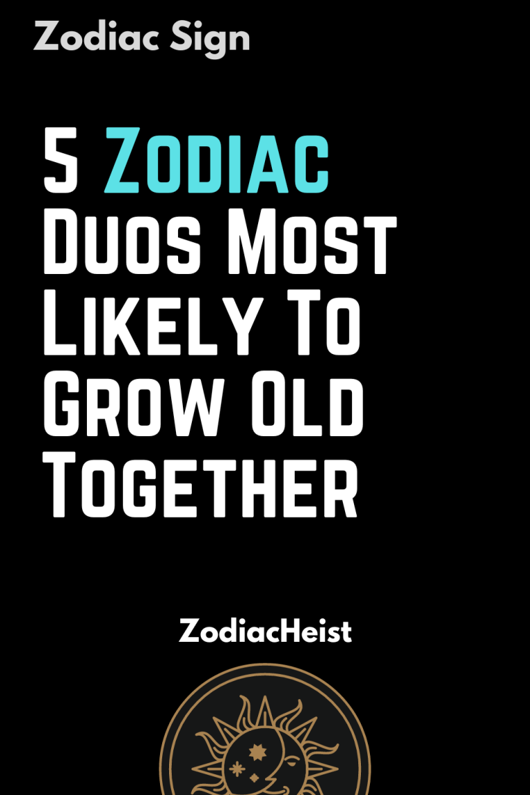 5 Zodiac Duos Most Likely To Grow Old Together 5 Zodiac Duos Most Likely To Grow Old Together
