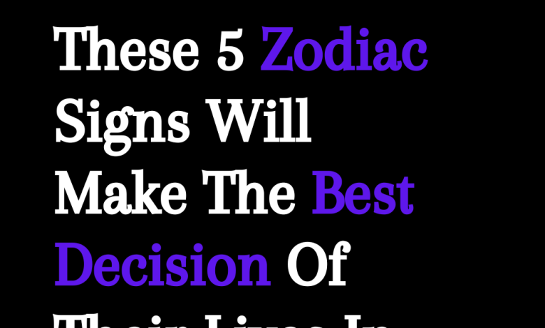 These 5 Zodiac Signs Will Make The Best Decision Of Their Lives In February 2024