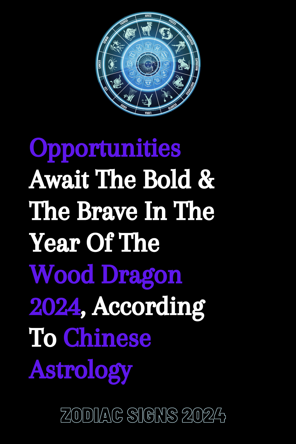 Opportunities Await The Bold & The Brave In The Year Of The Wood Dragon 2024, According To Chinese Astrology