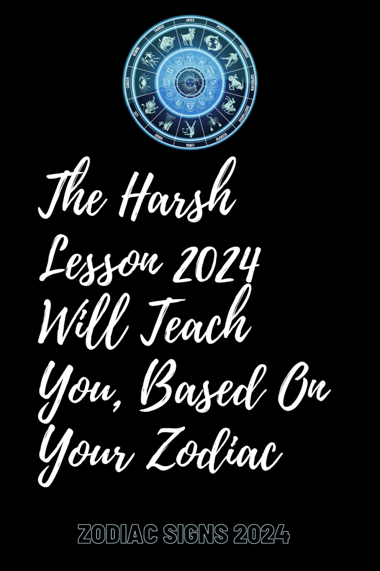 The Harsh Lesson 2024 Will Teach You Based On Your Zodiac Zodiac Heist   Zodiacheist 42 768x1152 