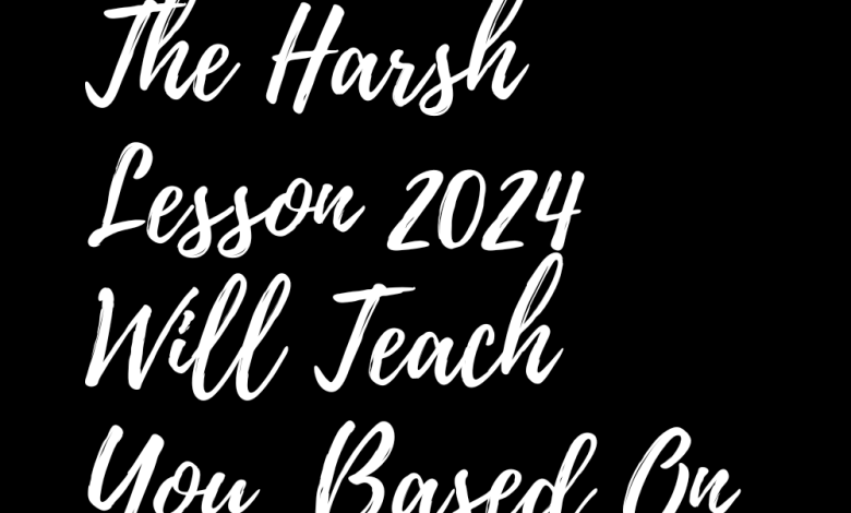 The Harsh Lesson 2024 Will Teach You, Based On Your Zodiac