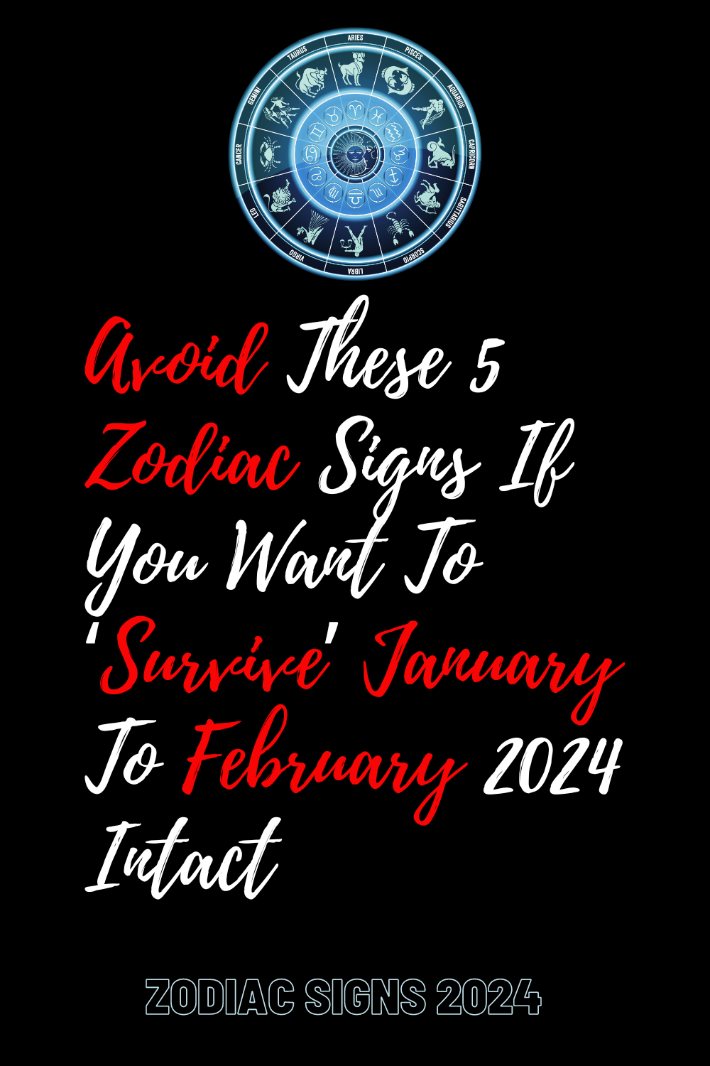 Avoid These 5 Zodiac Signs If You Want To ‘Survive’ January To February 2024 Intact