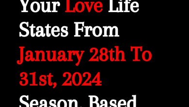 Your Love Life States From January 28th To 31st, 2024 Season, Based On Your Zodiac Sign