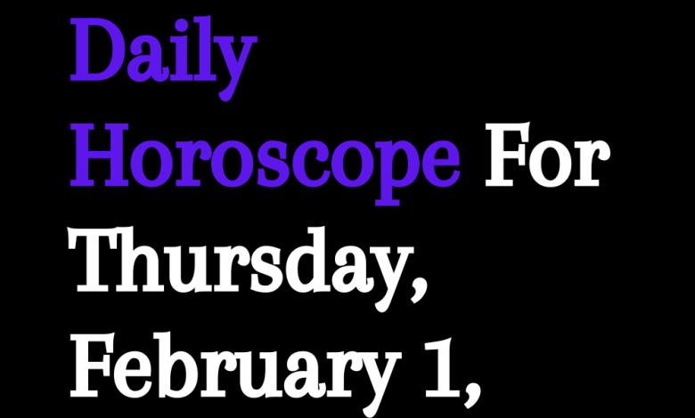 Daily Horoscope For Thursday, February 1, 2024