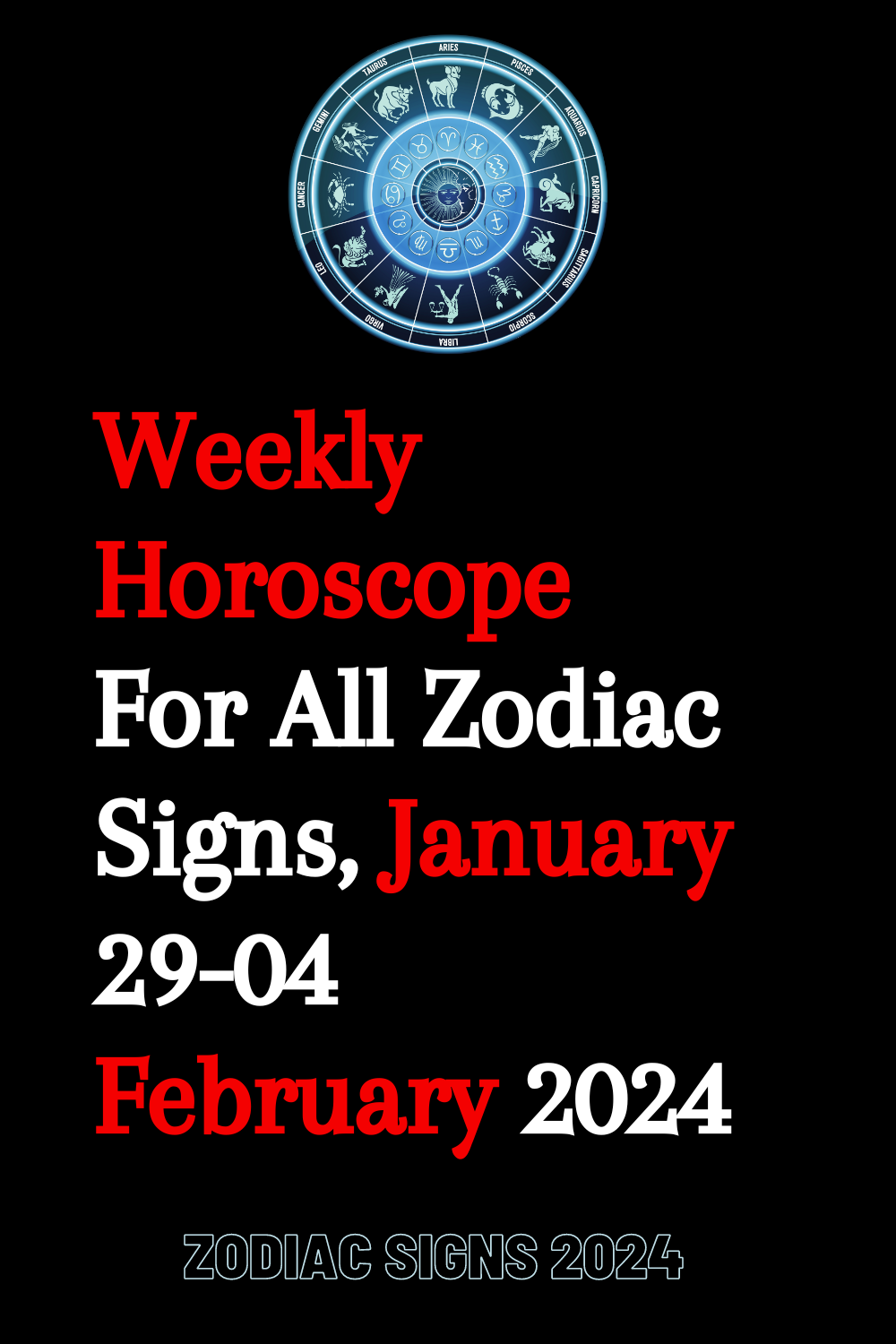 Weekly Horoscope For All Zodiac Signs, January 29-04 February 2024