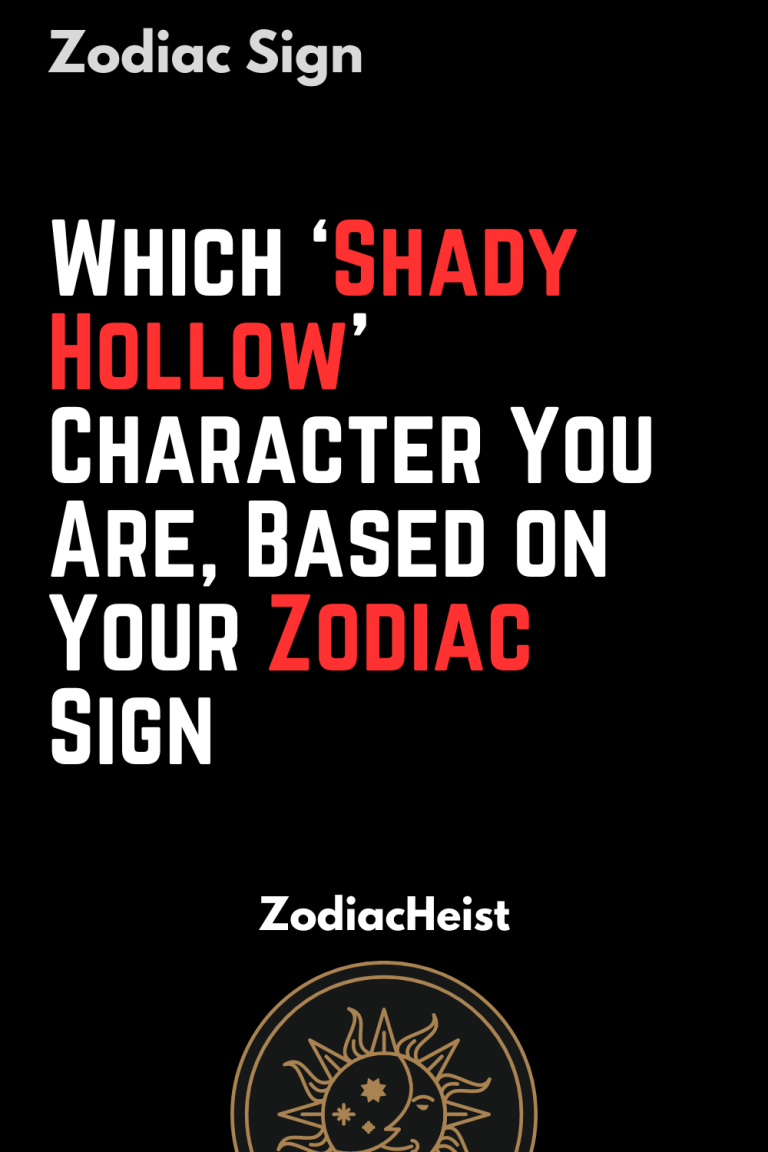 Which ‘Shady Hollow’ Character You Are, Based on Your Zodiac Sign Which ‘Shady Hollow’ Character You Are, Based on Your Zodiac Sign
