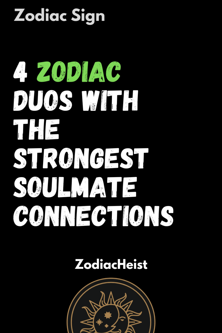 4 Zodiac Duos With The Strongest Soulmate Connections 4 Zodiac Duos With The Strongest Soulmate Connections