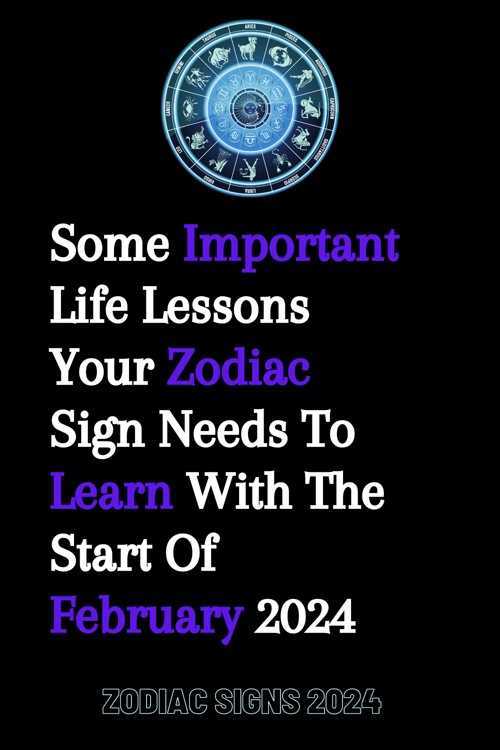 Some Important Life Lessons Your Zodiac Sign Needs To Learn With The Start Of February 2024