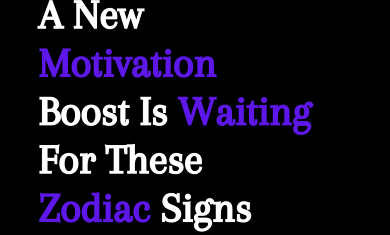 A New Motivation Boost Is Waiting For These Zodiac Signs Before The February Ends