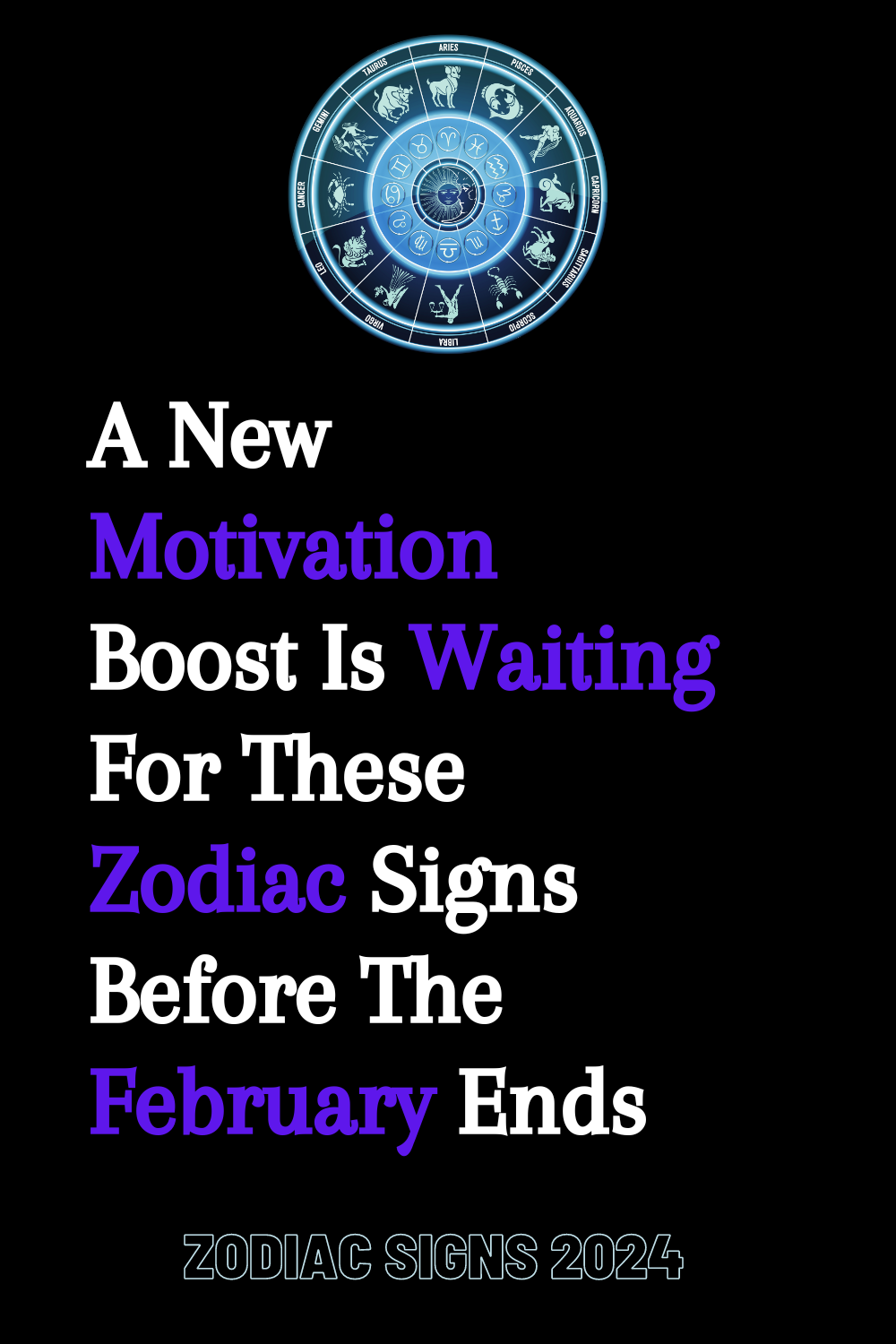 A New Motivation Boost Is Waiting For These Zodiac Signs Before The February Ends