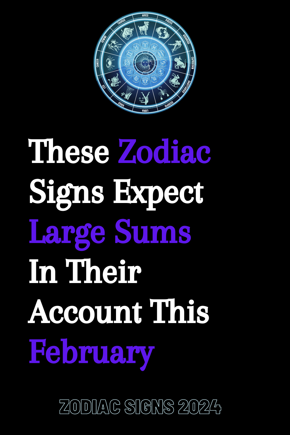 These Zodiac Signs Expect Large Sums In Their Account This February