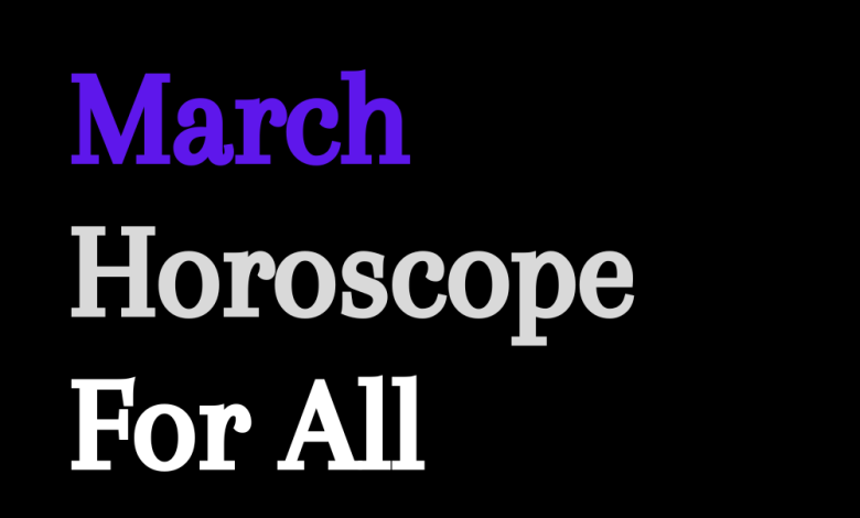 March Horoscope For All Zodiac Signs