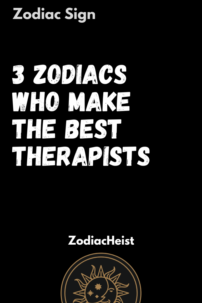 3 Zodiacs Who Make The Best Therapists 3 Zodiacs Who Make The Best Therapists