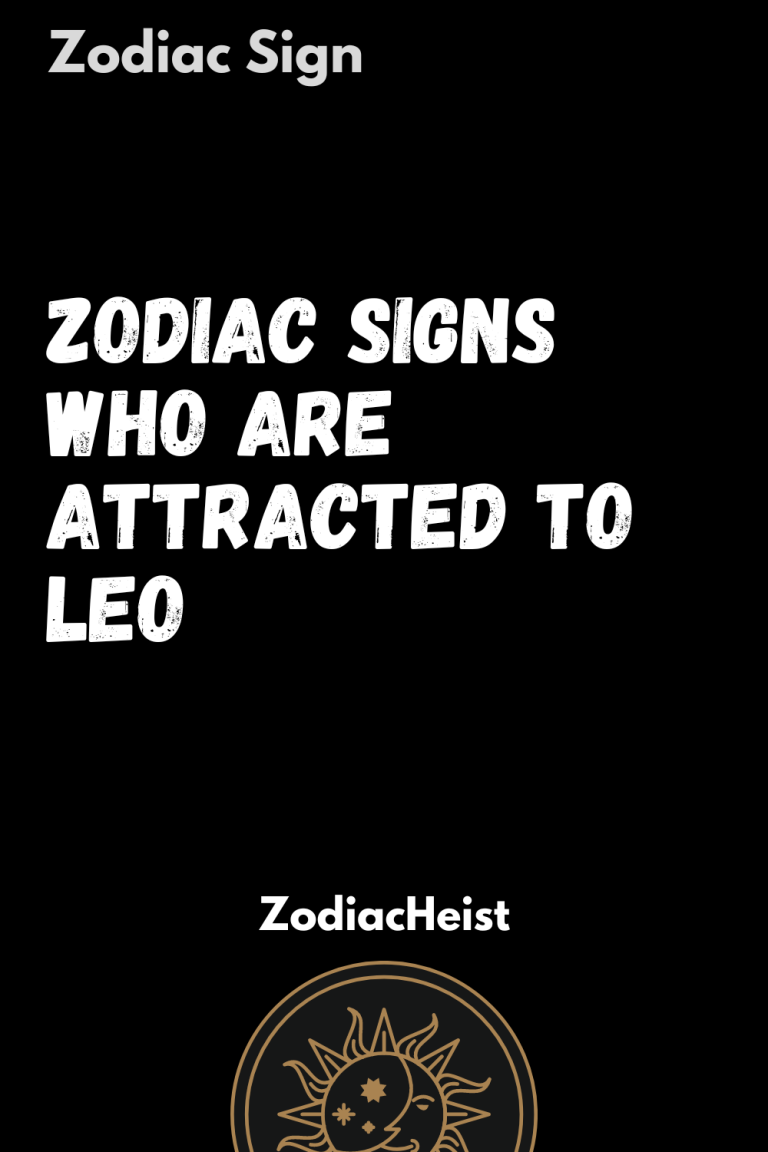 Zodiac Signs Who Are Attracted To Leo Zodiac Signs Who Are Attracted To Leo