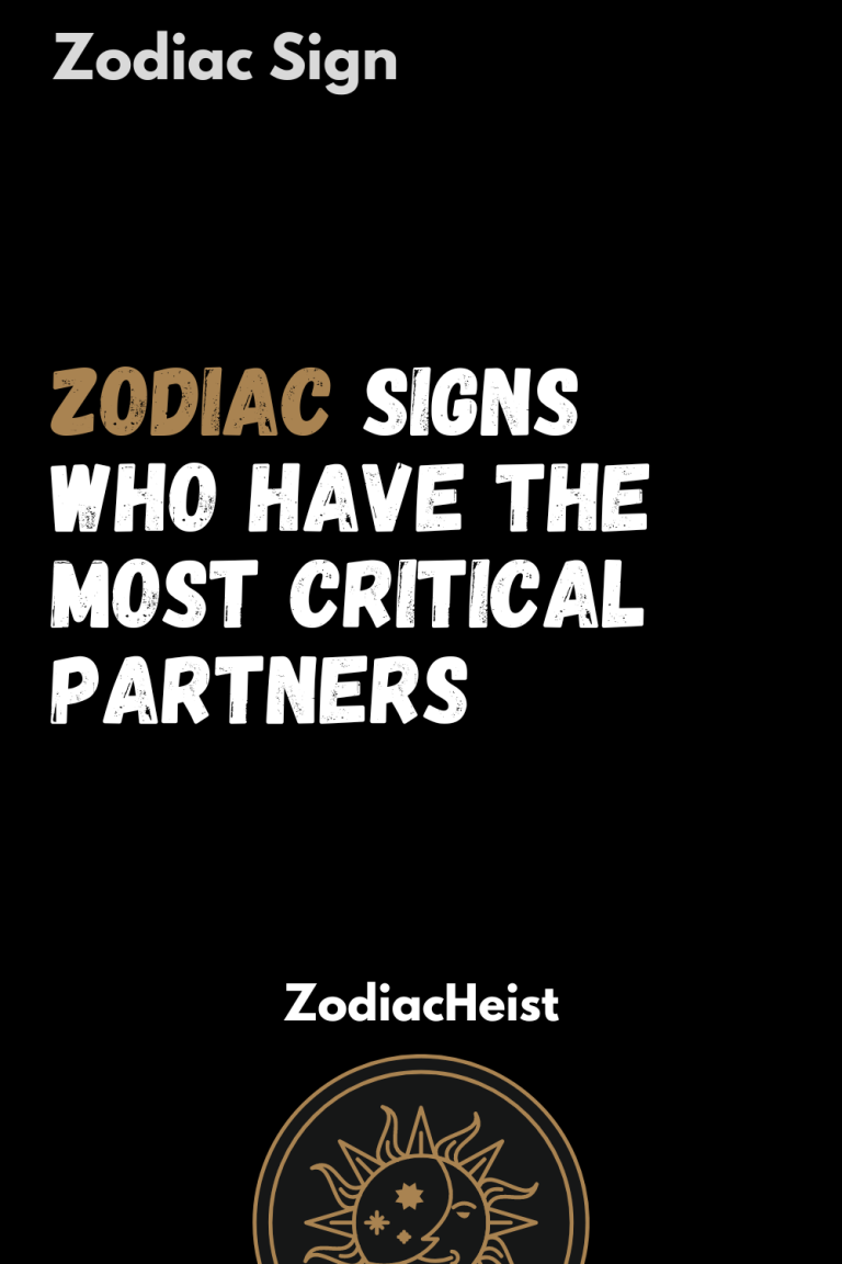 Zodiac Signs Who Have The Most Critical Partners Zodiac Signs Who Have The Most Critical Partners