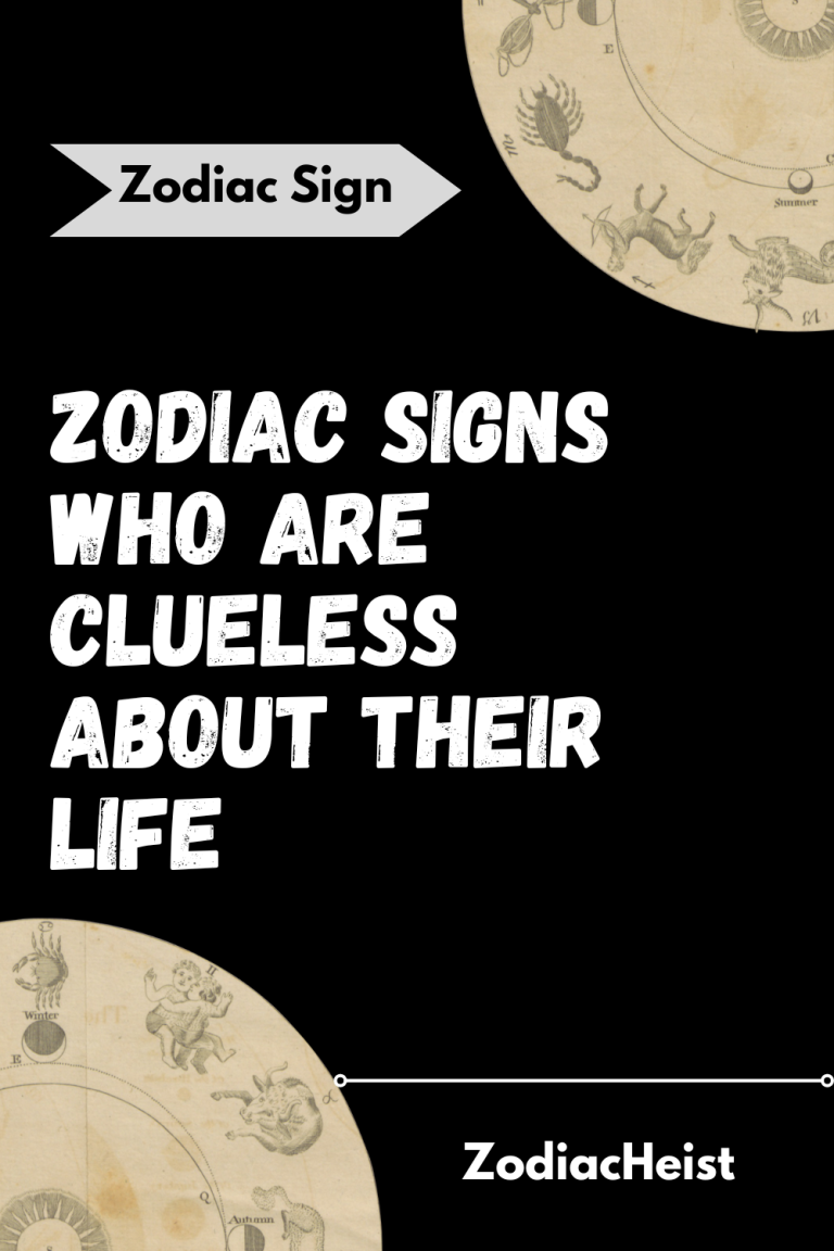 Zodiac Signs Who Are Clueless About Their Life Zodiac Signs Who Are Clueless About Their Life
