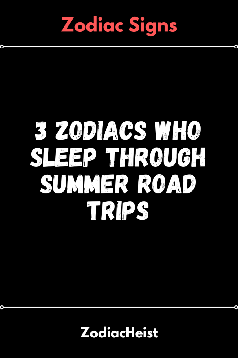 3 Zodiacs Who Sleep Through Summer Road Trips 3 Zodiacs Who Sleep Through Summer Road Trips