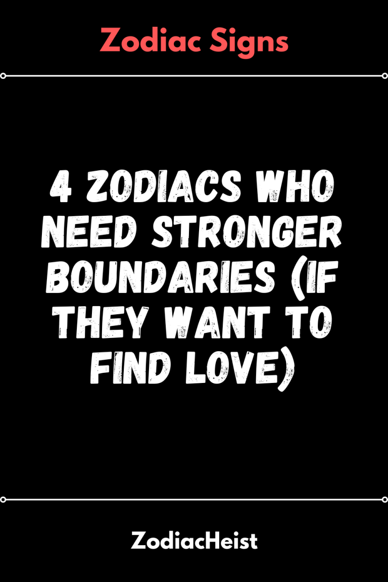 4 Zodiacs Who Need Stronger Boundaries (If They Want To Find Love) 4 Zodiacs Who Need Stronger Boundaries (If They Want To Find Love)