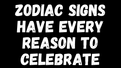 THREE ZODIAC SIGNS HAVE EVERY REASON TO CELEBRATE IN JULY 2024