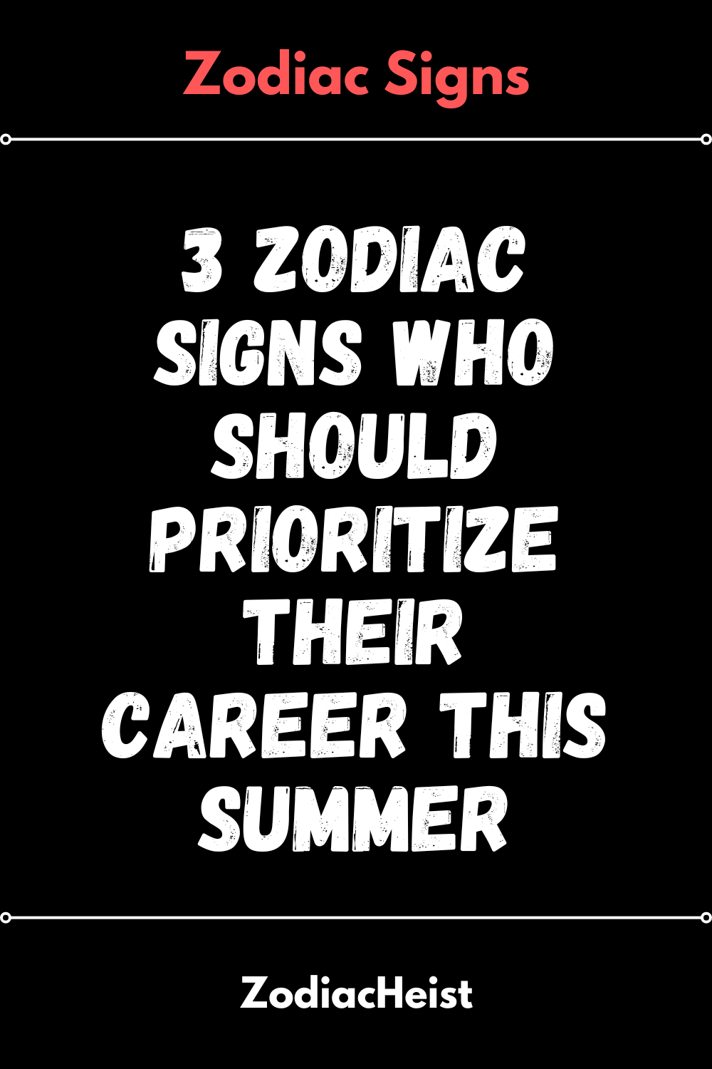 3 Zodiac Signs Who Should Prioritize Their Career This Summer