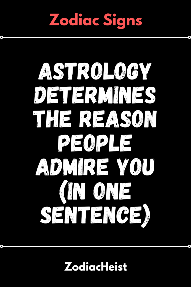 Astrology Determines The Reason People Admire You (In One Sentence) Astrology Determines The Reason People Admire You (In One Sentence)