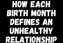 How Each Birth Month Defines An Unhealthy Relationship