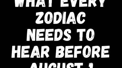 What Every Zodiac Needs To Hear Before August 1