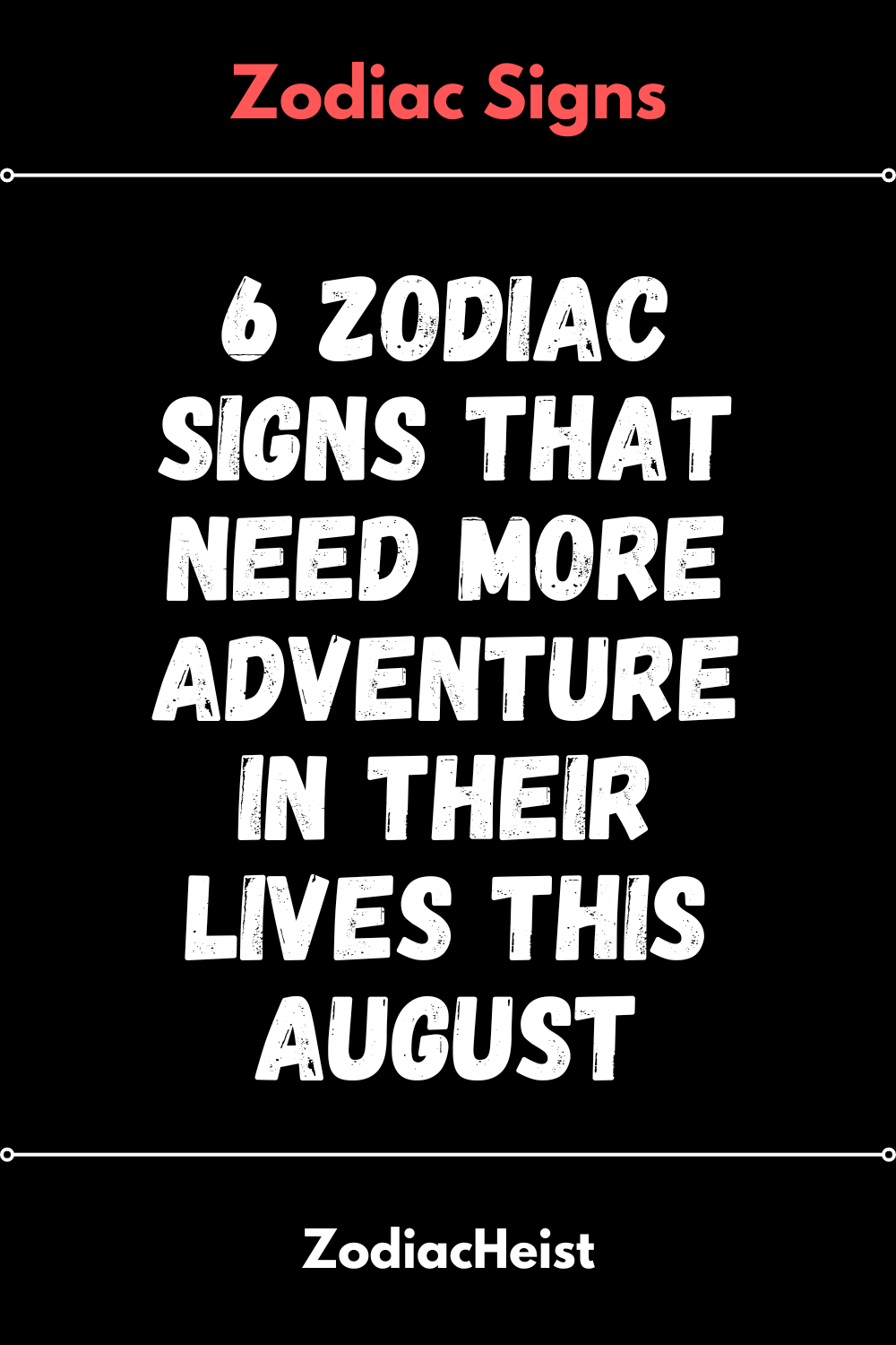 6 Zodiac Signs That Need More Adventure In Their Lives This August