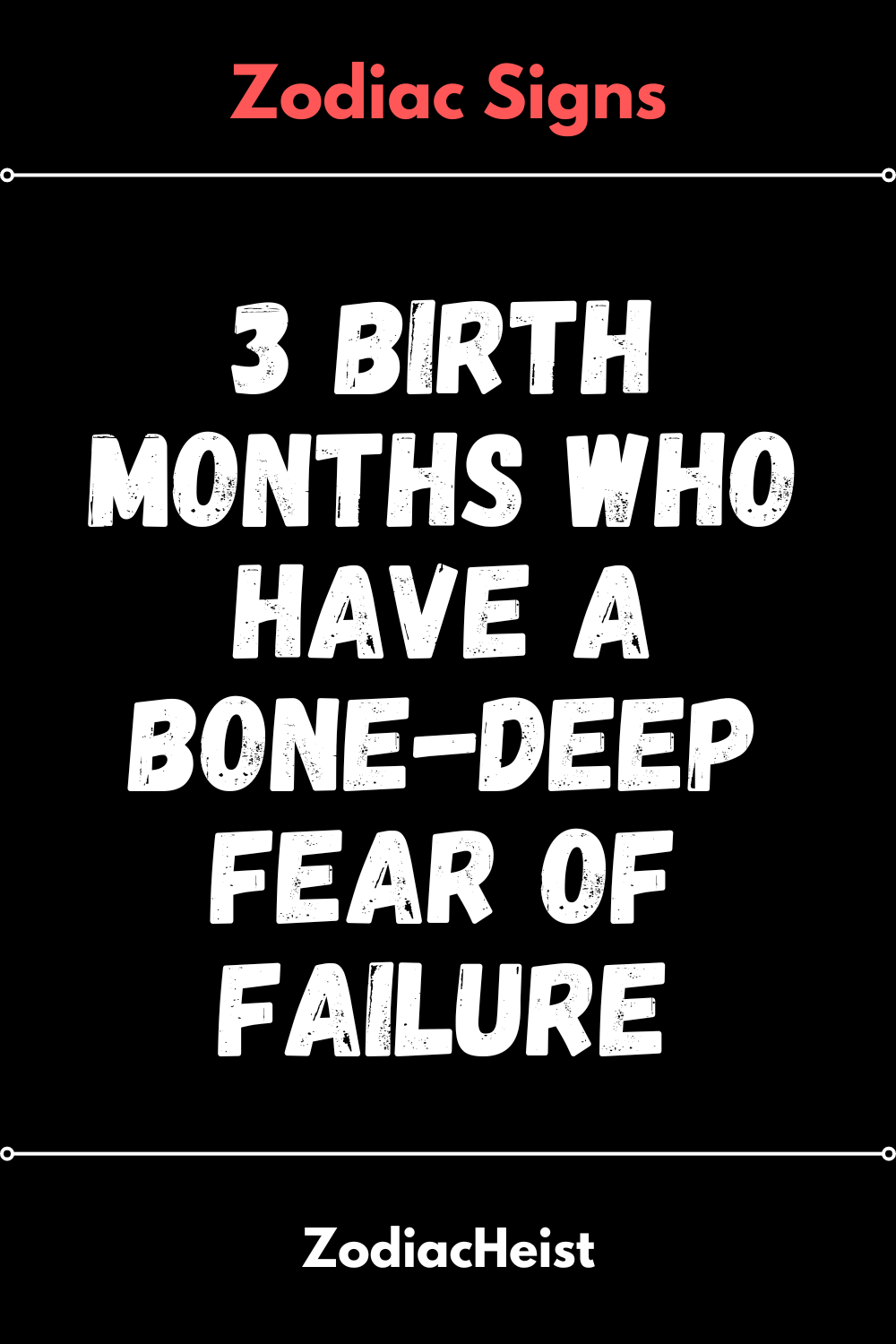 3 Birth Months Who Have A Bone-Deep Fear Of Failure