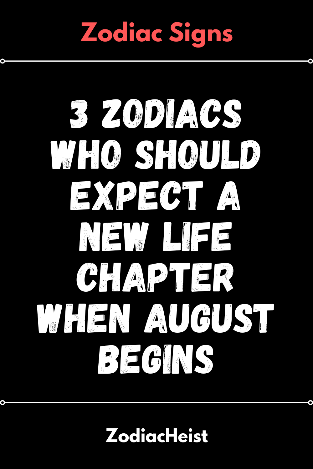 3 Zodiacs Who Should Expect A New Life Chapter When August Begins