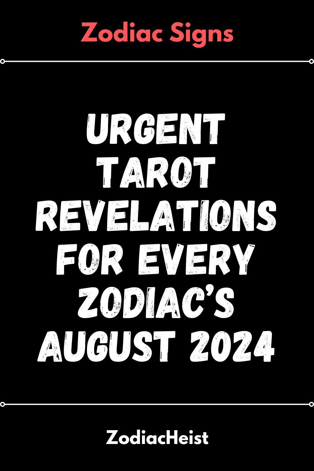 Urgent Tarot Revelations For Every Zodiac’s August 2024