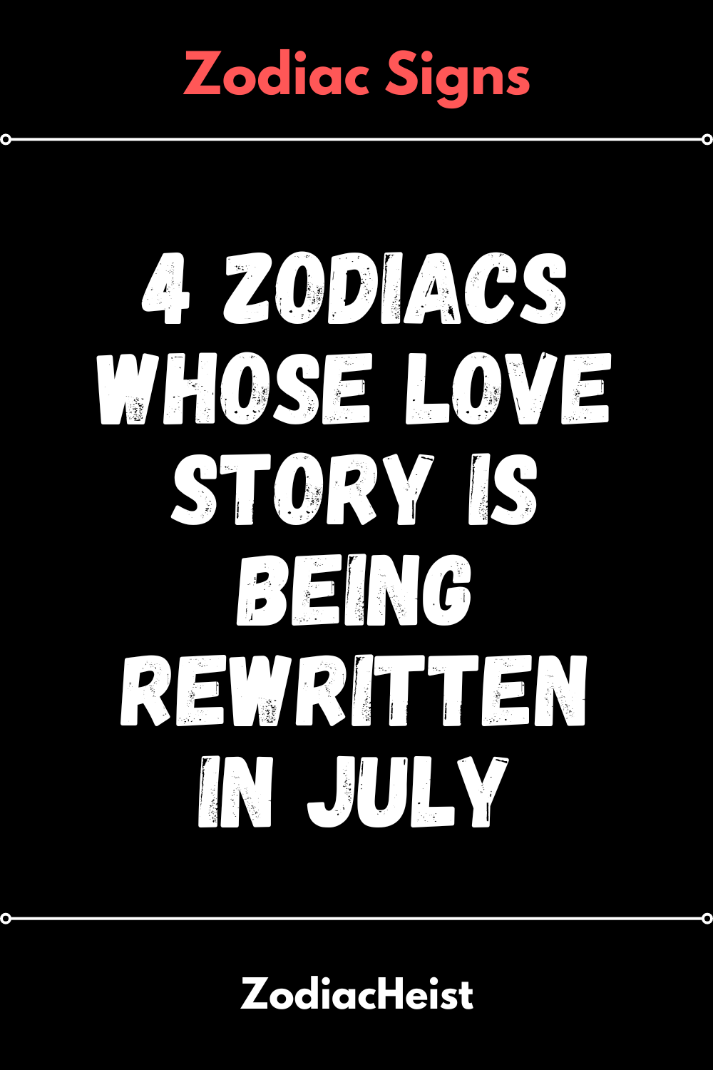 4 Zodiacs Whose Love Story Is Being Rewritten In July