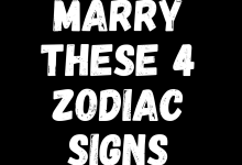 Marry These 4 Zodiac Signs