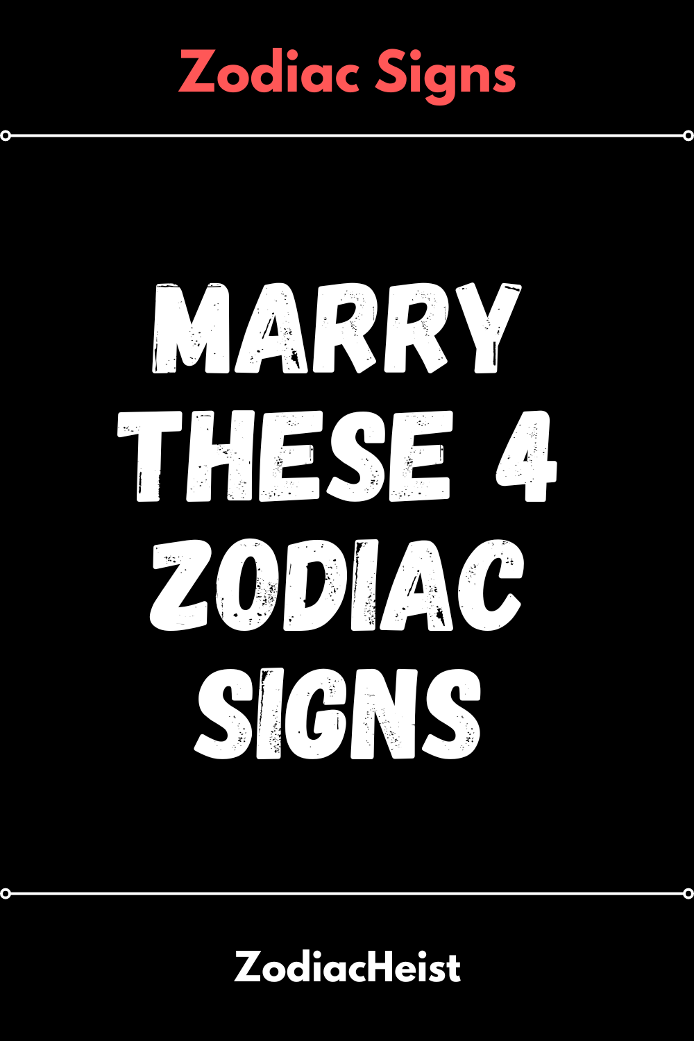 Marry These 4 Zodiac Signs