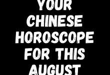 Your Chinese Horoscope For This August