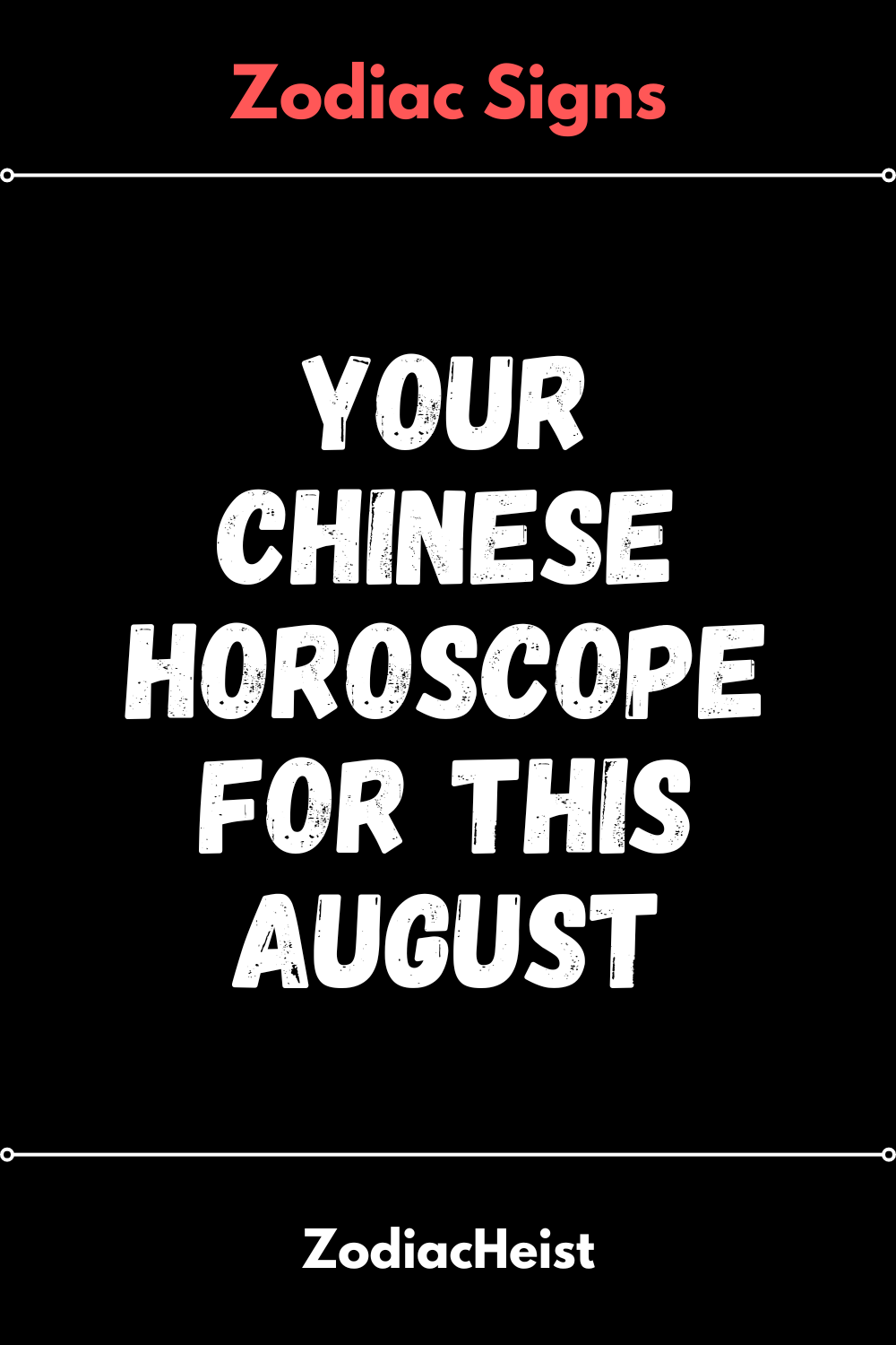 Your Chinese Horoscope For This August