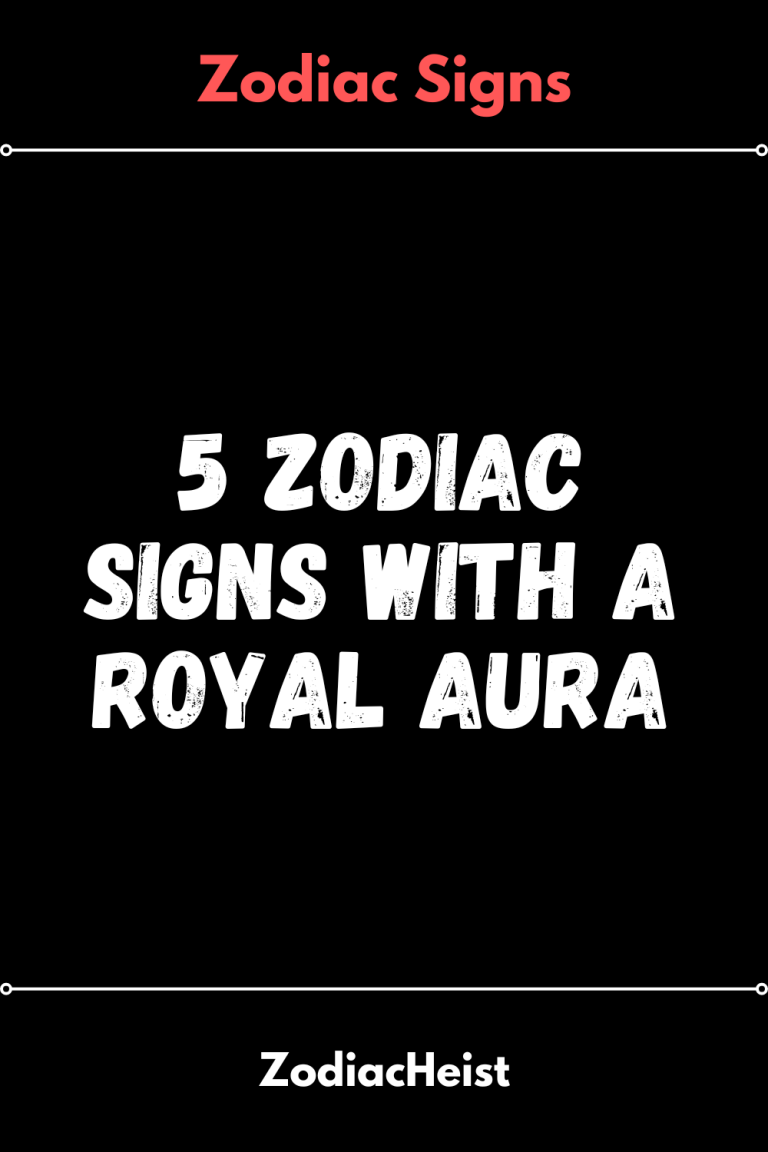 5 Zodiac Signs With A Royal Aura 5 Zodiac Signs With A Royal Aura