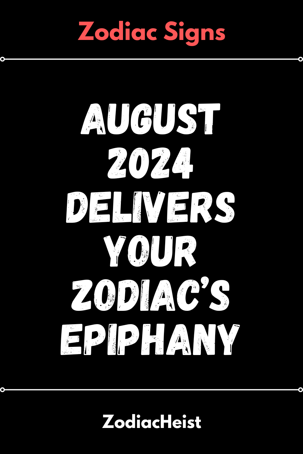 August 2024 Delivers Your Zodiac’s Epiphany