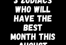 3 Zodiacs Who Will Have The Best Month This August