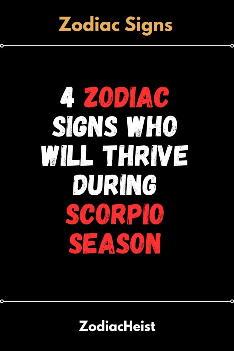 4 Zodiac Signs Who Will Thrive During Scorpio Season 4 Zodiac Signs Who Will Thrive During Scorpio Season