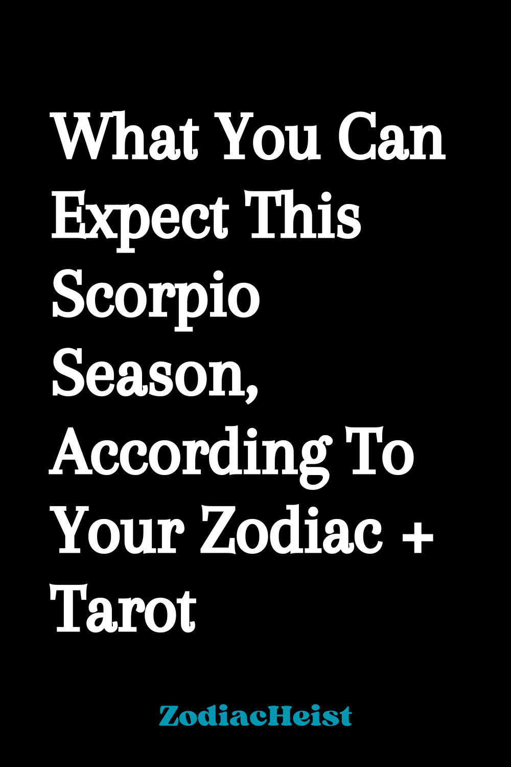 What You Can Expect This Scorpio Season, According To Your Zodiac + Tarot