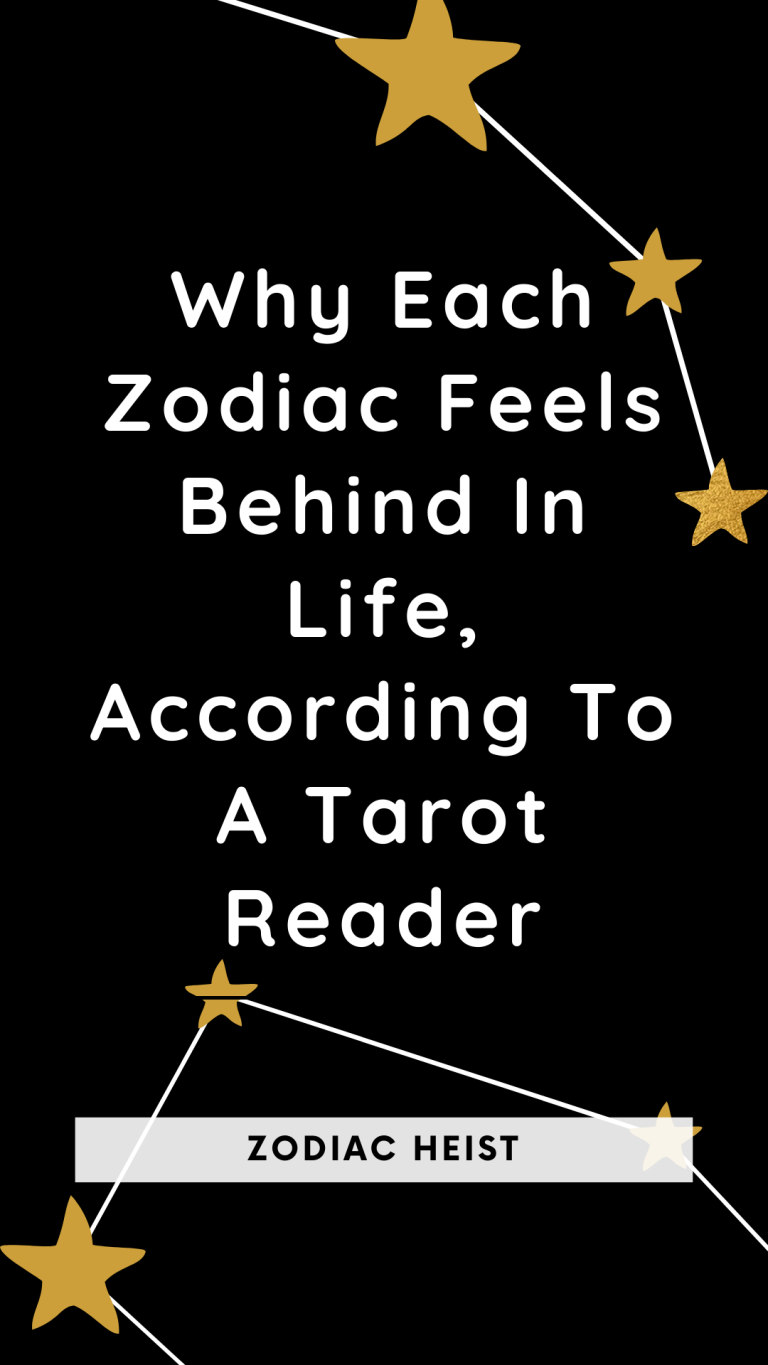 Why Each Zodiac Feels Behind In Life, According To A Tarot Reader Why Each Zodiac Feels Behind In Life, According To A Tarot Reader