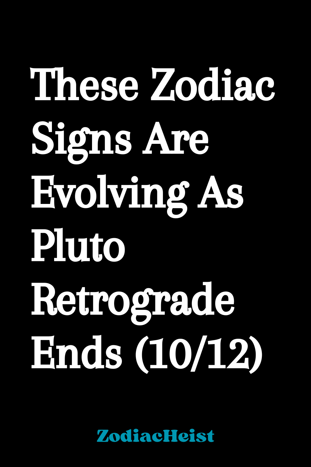 These Zodiac Signs Are Evolving As Pluto Retrograde Ends (10/12