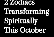 2 Zodiacs Transforming Spiritually This October