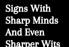 3 Zodiac Signs With Sharp Minds And Even Sharper Wits