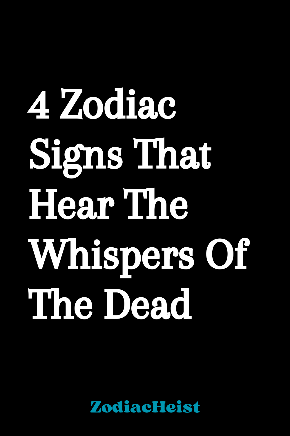 4 Zodiac Signs That Hear The Whispers Of The Dead